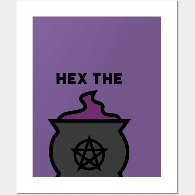 Hex The Patriarchy Wall Art by Snowsilver16